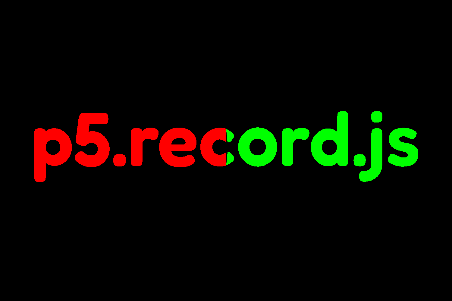 The text "p5.record.js" overlayed on top of a black background. The left half of the text is red while the right half of the text is green.